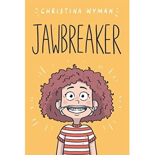 Book cover, "Jawbreaker" by Christina Wyman, cartoon-style girl with braces and red curly hair against a yellow background.